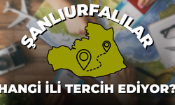 Şanlıurfalılar En Çok Hangi İli Tercih Ediyor?