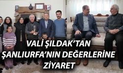 Vali Şıldak’tan Şanlıurfa’nın Önde Gelen İsimlerine Ziyaret