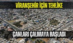 Viranşehir İçin Tehlike Çanları Çalmaya Başladı