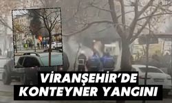 Viranşehir’de Konteyner Yangını