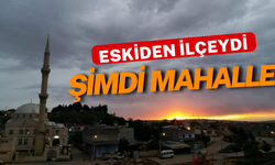 Şanlıurfa’da Eskiden İlçeydi, Şimdi Mahalle