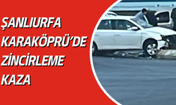 Şanlıurfa Karaköprü'de Zincirleme Kaza!