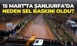 15 Mart’ta Şanlıurfa’da Neden Sel Baskını Oldu?