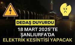 DEDAŞ, 18 Mart 2025’te Şanlıurfa'nın 5 İlçesinde Elektrik Kesintisi Yapacak