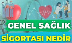 Genel Sağlık Sigortası Nedir