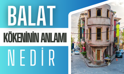 Balat Kökeninin Anlamı Nedir