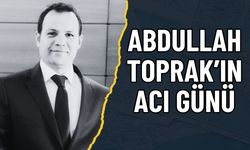 Abdullah Toprak’ın Acı Günü