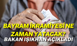 Bayram İkramiyesi Ne Zaman Yatacak? Bakan Işıkhan Açıkladı