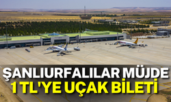 Şanlıurfalılar Müjde: 1 TL'ye Uçak Bileti