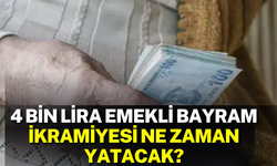 4 Bin Lira Emekli Bayram İkramiyesi Ne Zaman Yatacak?