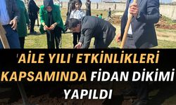 Şanlıurfa'da 'Aile Yılı' Etkinlikleri Kapsamında Fidan Dikimi Yapıldı