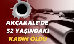 Akçakale İlçesinde Korkunç Olay: 52 Yaşındaki Kadın Öldü