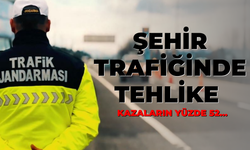 Şehir Trafiğinde Tehlike! Kazaların Yüzde 52’sinde Var!