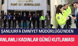 Şanlıurfa İl Emniyet Müdürlüğü'nde 8 Mart Dünya Kadınlar Günü Coşkusu