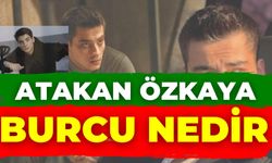 Atakan Özkaya'nın Burcu Nedir