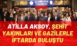 Atilla Aksoy, Şehit Yakınları Ve Gazilerle İftarda Buluştu