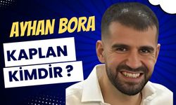 Ayhan Bora Kaplan kim? Ayhan Bora Kaplan olayı nedir?