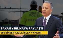 Bakan Ali Yerlikaya Paylaştı: Bir Haftada 3 Milyon 791 bin 624 Araç Denetlendi!