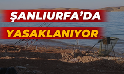 Şanlıurfa’da 1 Nisan İtibarıyla Yasaklanıyor