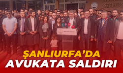 Şanlıurfa'da Avukata Yapılan Saldırıya Tepki