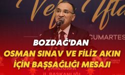 Bekir Bozdağ'dan Osman Sınav ve Filiz Akın için Başsağlığı Mesajı