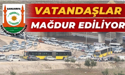 Şanlıurfa Büyükşehir Belediyesi Vatandaşı Mağdur Ediyor