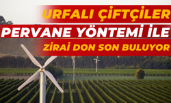 Şanlıurfalı Çiftçiler Bu Habere Dikkat: Zirai Don Sorununa Pervane Çözümü