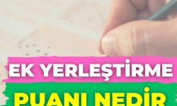 Ek Yerleştirme Puanı Nedir