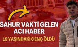 Şanlıurfa'da Sahur Vakti Gelen Acı Haber: 19 Yaşındaki Genç Öldü