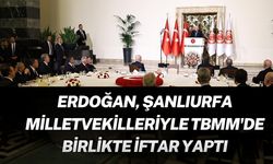 Erdoğan, Şanlıurfa Milletvekilleriyle TBMM'de Birlikte İftar Yaptı