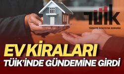 Ev Kiraları TÜİK’inde Gündemine Girdi