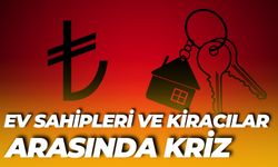 Ev Sahipleri ve Kiracılar Arasındaki Kriz Sürüyor