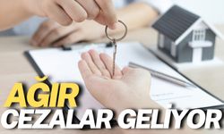 Ev Sahiplerine ve Kiracılara Ağır Cezalar Geliyor