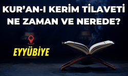 Eyyübiye Belediyesi Kur’an-ı Kerim tilaveti nerede, saat kaçta?