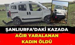 Şanlıurfa’daki Kazada Ağır Yaralanan Kadın Öldü