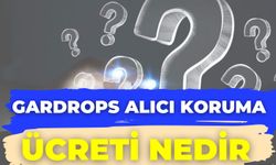 Gardrops Alıcı Koruma Ücreti Nedir