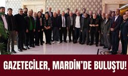 Gazeteciler, Mardin’de Buluştu!