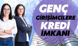 Genç Girişimcilere 6,25 Milyar TL'lik Kredi İmkânı