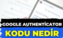 Google Authenticator Kodu Nedir