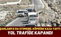 Şanlıurfa’da Otomobil Köprüde Kaza Yaptı: Yol Trafiğe Kapandı