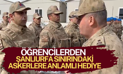 Öğrencilerden Şanlıurfa Sınırındaki Askerlere Anlamlı Hediye