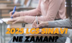 2025 LGS Sınavı Ne Zaman?