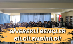 Siverekli Gençler Bilgilendirildi!