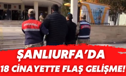 Şanlıurfa’da 18 Cinayette Flaş Gelişme!