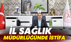 Şanlıurfa İl Sağlık Müdürlüğü’nde İstifa!