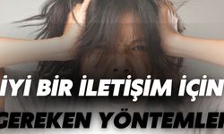 İyi İletişimi Sağlamak İçin Gereken Yöntemler