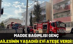 Haliliye’de Madde Bağımlısı Genç Ailesinin Yaşadığı Evi Ateşe Verdi!