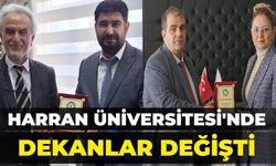 Harran Üniversitesi'nde Dekanlar Değişti