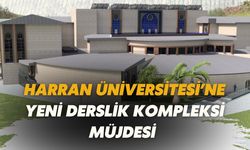 Şanlıurfa'ya Modern Derslikler ve Sosyal Alanlar Kazandırılacak