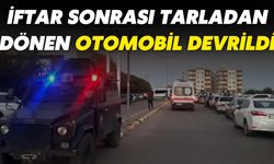 Şanlıurfa'da İftar Sonrası Tarladan Dönen Otomobil Devrildi